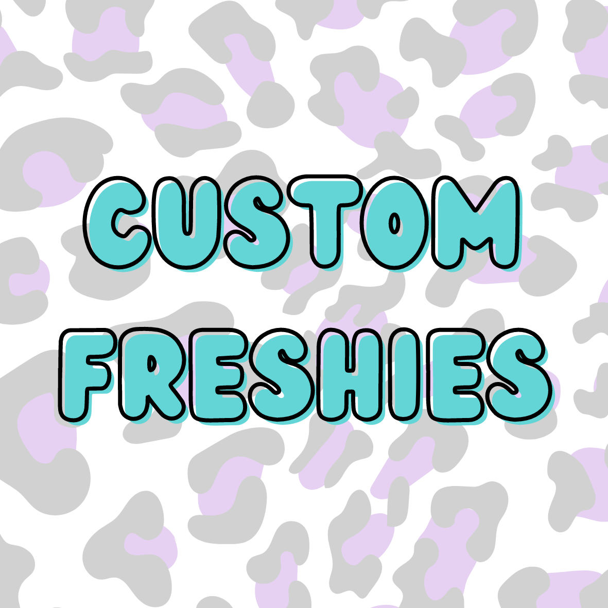 Custom Freshies