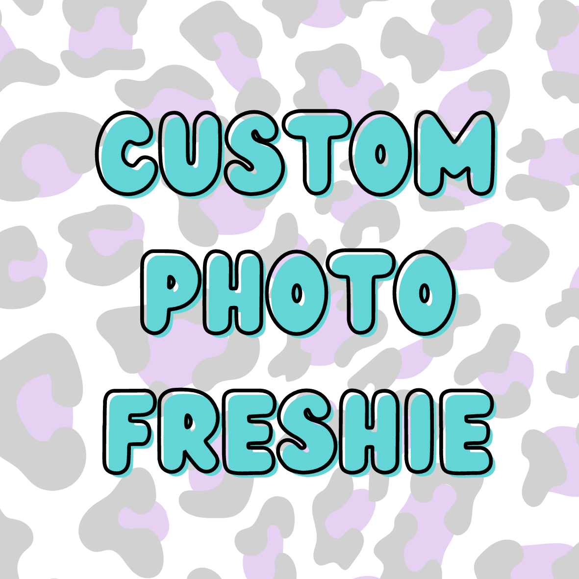 Custom Photo Freshies