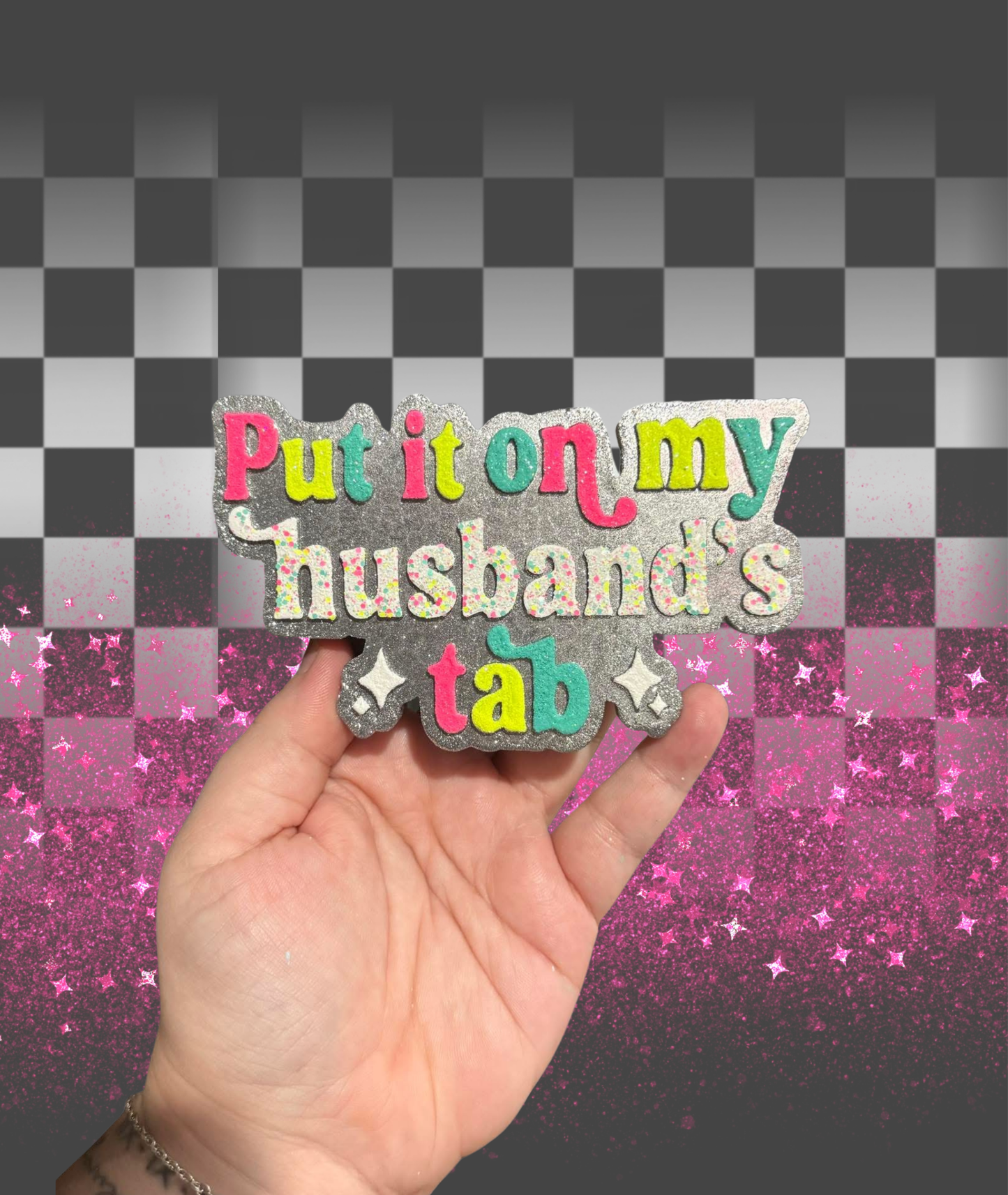 Put It On My Husband’s Tab Freshie