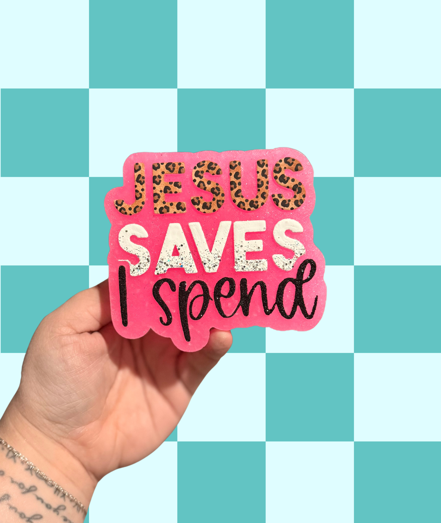 Jesus Saves, I Spend Freshie