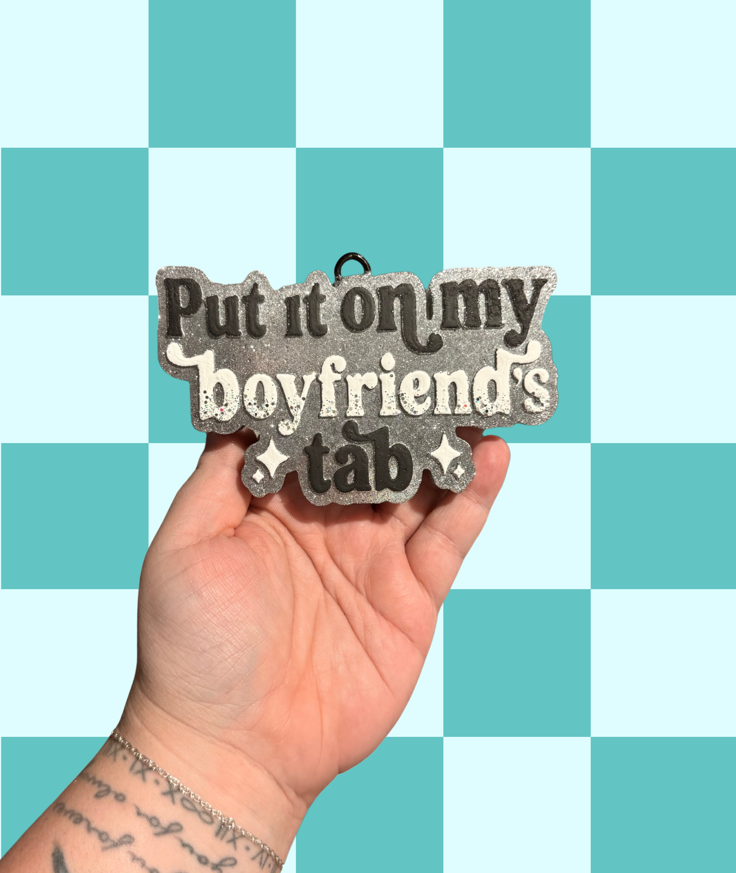 Put It On My Boyfriend’s Tab Freshie
