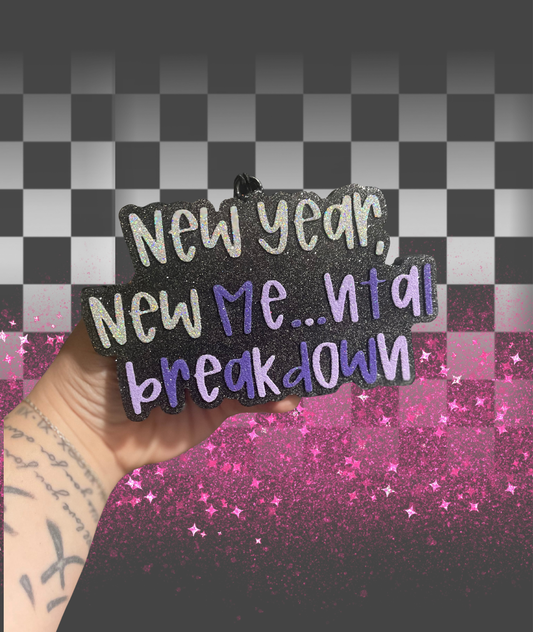 New Year,  New Mental Breakdown Freshie