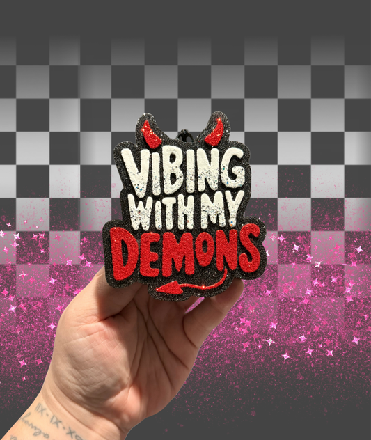 Vibing with my Demons Freshie