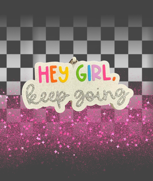 Hey Girl, Keep Going Freshie