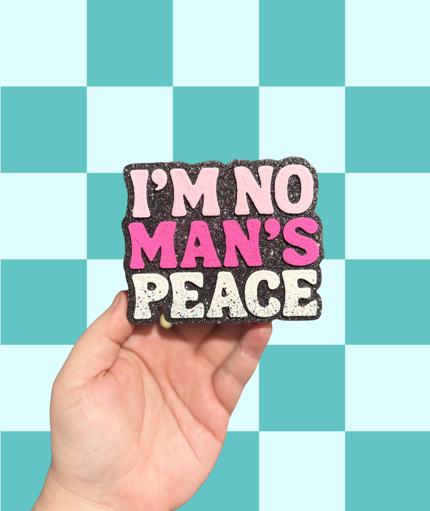 I’m No Man’s Peace Freshie