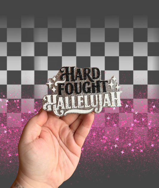 Hard Fought Hallelujah Freshie